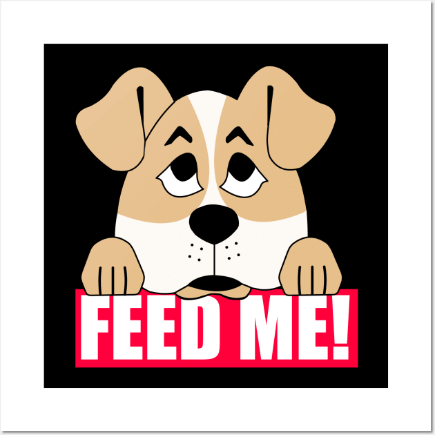 Feed me! Funny foodie mutt dog lover Wall Art by Ralph Hovsepian